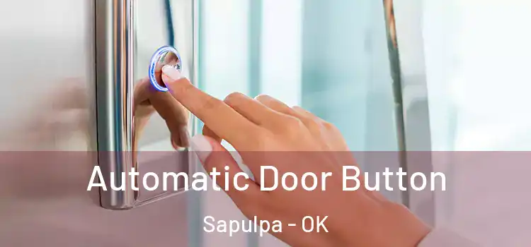  Automatic Door Button Sapulpa - OK