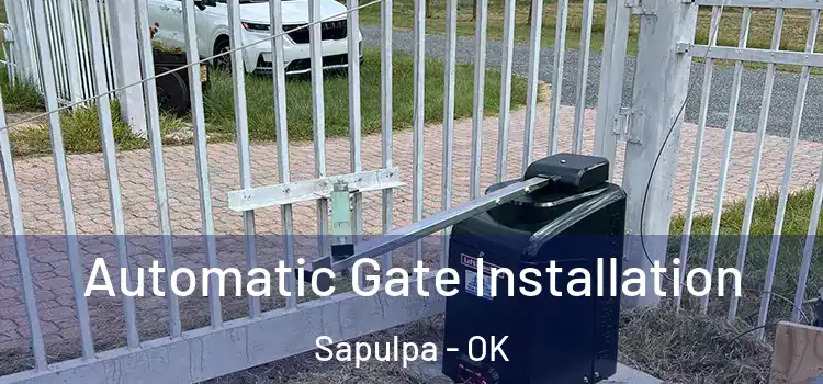 Automatic Gate Installation Sapulpa - OK