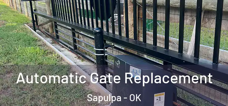  Automatic Gate Replacement Sapulpa - OK