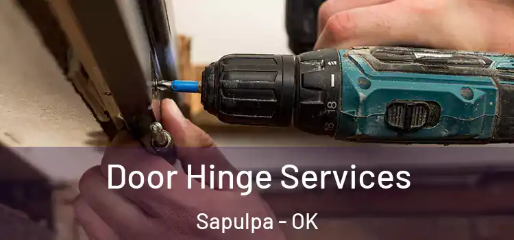  Door Hinge Services Sapulpa - OK