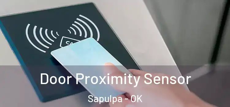  Door Proximity Sensor Sapulpa - OK