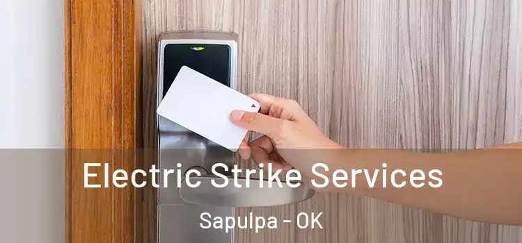  Electric Strike Services Sapulpa - OK