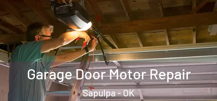  Garage Door Motor Repair Sapulpa - OK