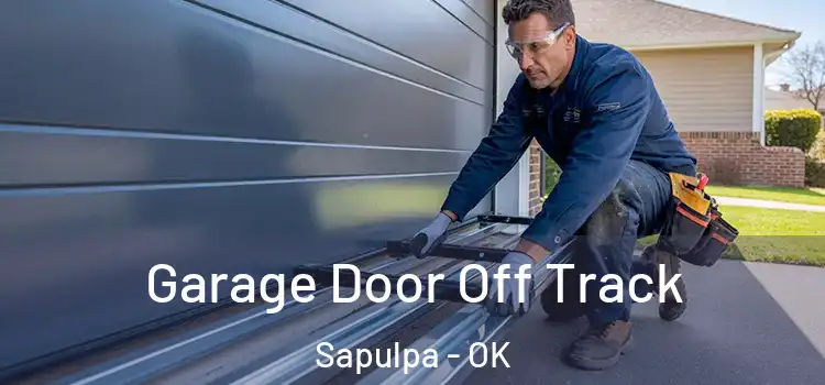  Garage Door Off Track Sapulpa - OK