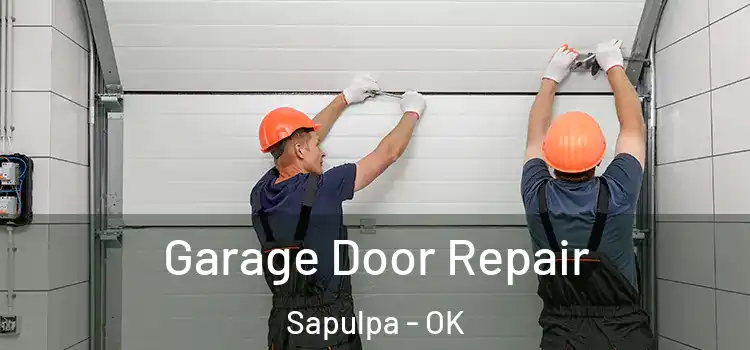  Garage Door Repair Sapulpa - OK