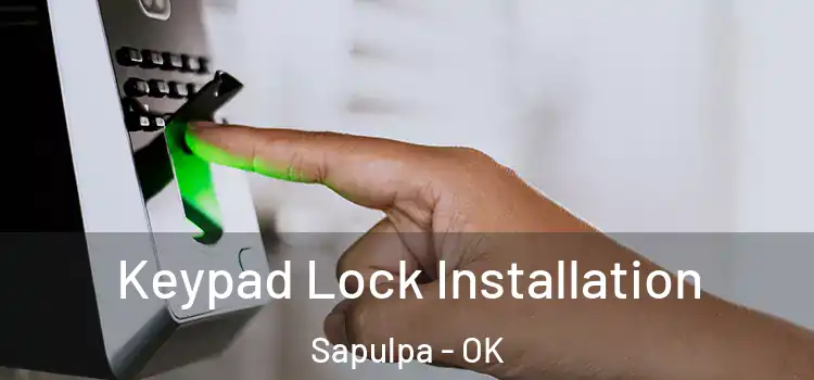  Keypad Lock Installation Sapulpa - OK