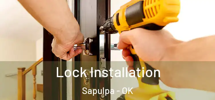 Lock Installation Sapulpa - OK
