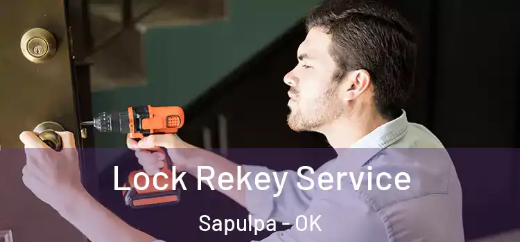  Lock Rekey Service Sapulpa - OK