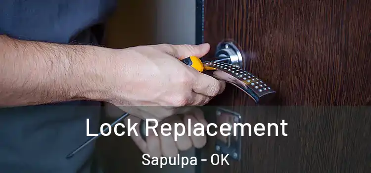 Lock Replacement Sapulpa - OK