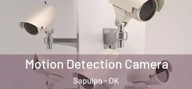  Motion Detection Camera Sapulpa - OK