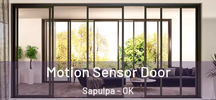 Motion Sensor Door Sapulpa - OK