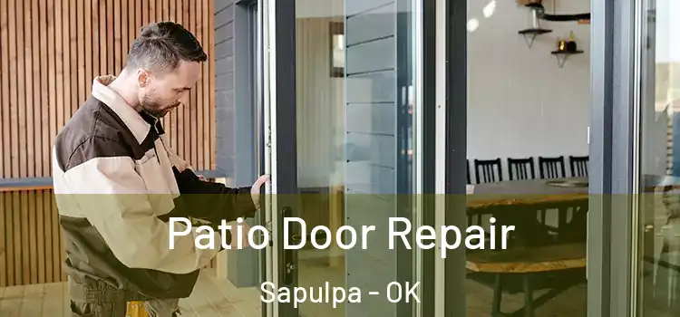 Patio Door Repair Sapulpa - OK