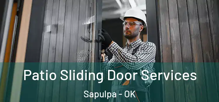  Patio Sliding Door Services Sapulpa - OK