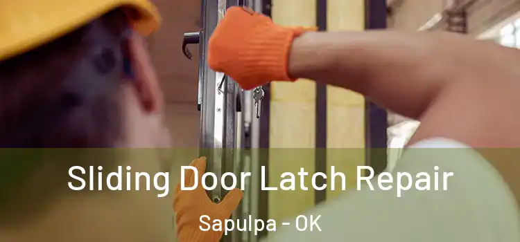 Sliding Door Latch Repair Sapulpa - OK