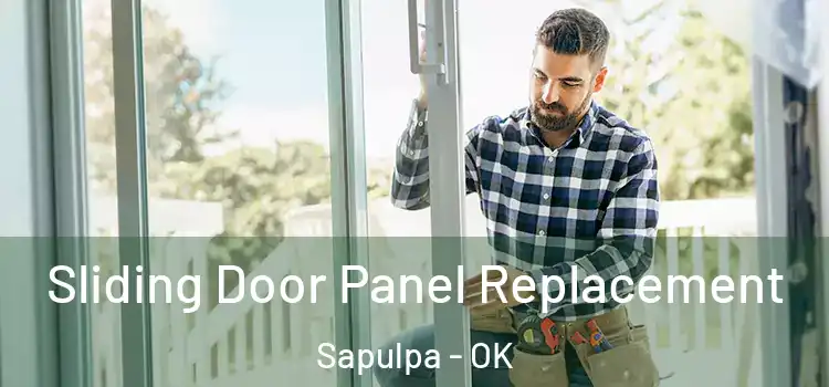  Sliding Door Panel Replacement Sapulpa - OK