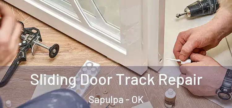 Sliding Door Track Repair Sapulpa - OK