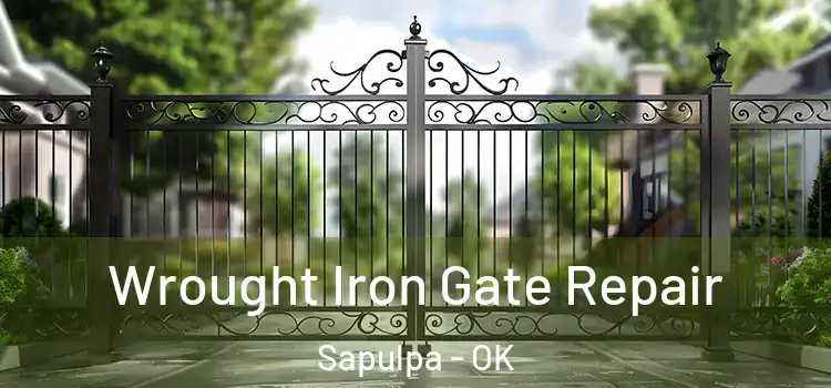 Wrought Iron Gate Repair Sapulpa - OK